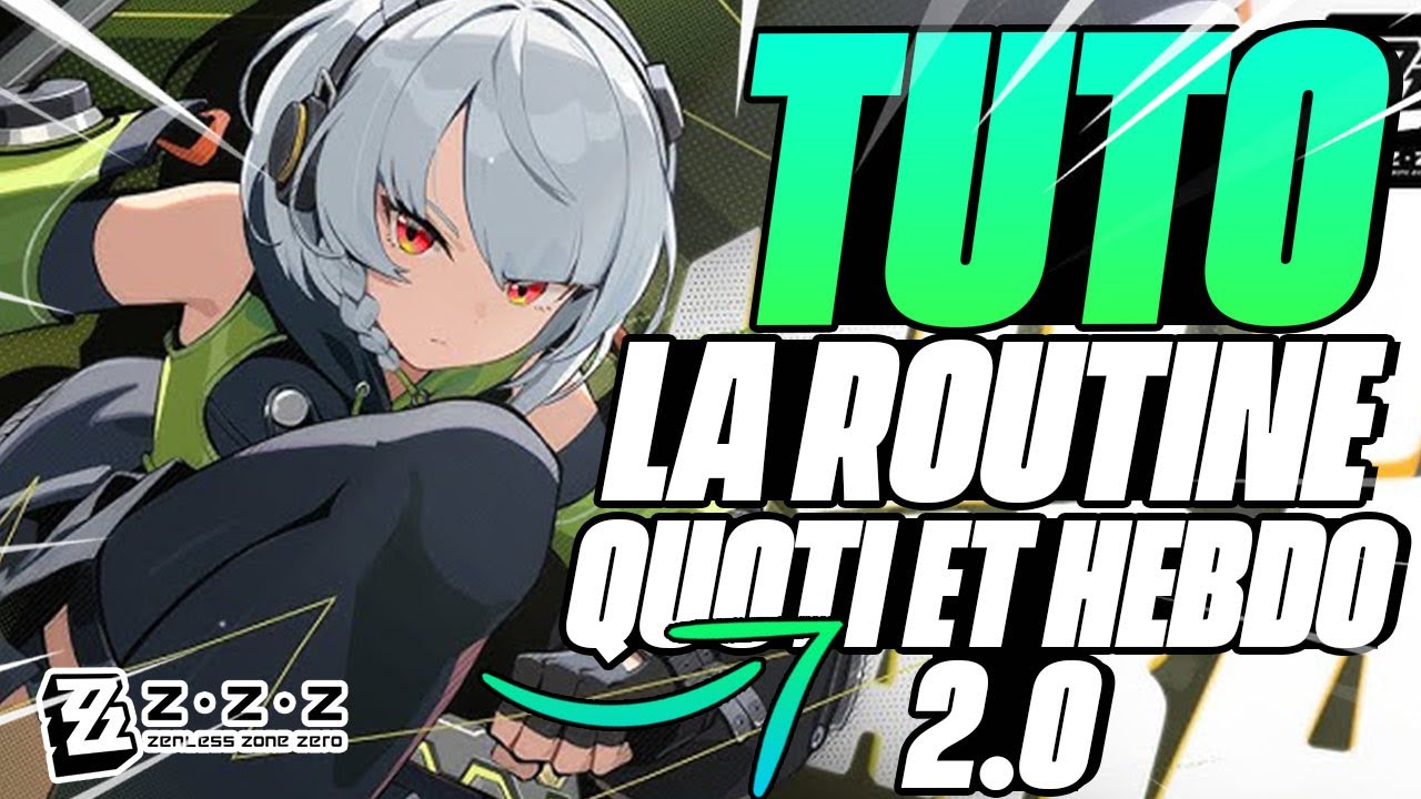 Zenless Routine Cleanup TUTO : LA ROUTINE QUOTI & HEBDO SUR LE JEU EN 2.0 ! | Zenless Zone Zero ...