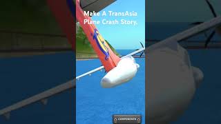 Make A Transasia Plane Crash Story