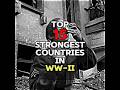 Top 15 Strongest Countries in World War-II | Strongest Nations in 1943-45 | Educational short |
