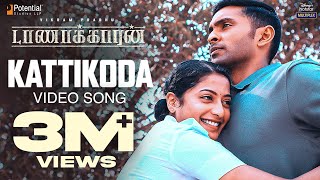 Kattikoda Video Song - Taanakkaran | Vikram Prabhu, Anjali Nair | Shweta Mohan | Ghibran | Tamizh