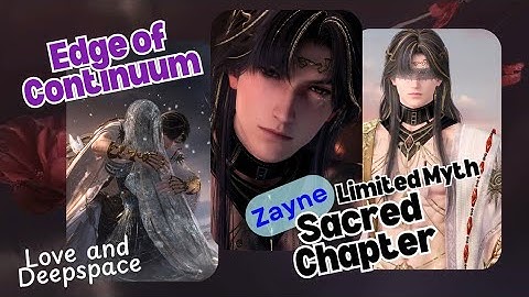 Zayne: Sacred Chapter | Myth | Edge of Continuum | Love and Deepspace 