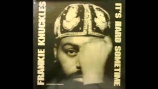 (1991) Frankie Knuckles feat. Shelton Becton - It's Hard Sometime [David Morales Classic Club RMX]