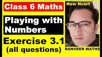 Class 6 Maths , Ex.3.1, Chapter 3 Playing With Numbers | New Ncert | Ranveer Maths 6