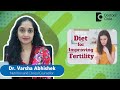 FERTILITY DIET | Food tips to conceive faster #pregnancy - Dr. Varsha Abhishek |Doctors' Circle