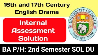 16th and 17th Century English Drama Internal Assessment Solution BA PROG 2nd Sem DU SOL