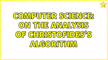 Computer Science: On the analysis of Christofides