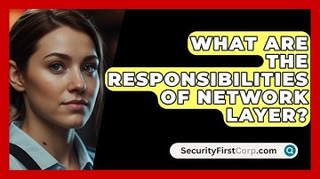 What Are The Responsibilities Of Network Layer? - SecurityFirstCorp.com