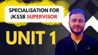 Unit 1 | Complete Specialization for JKSSB Female Supervisor | By Tawqeer Sir