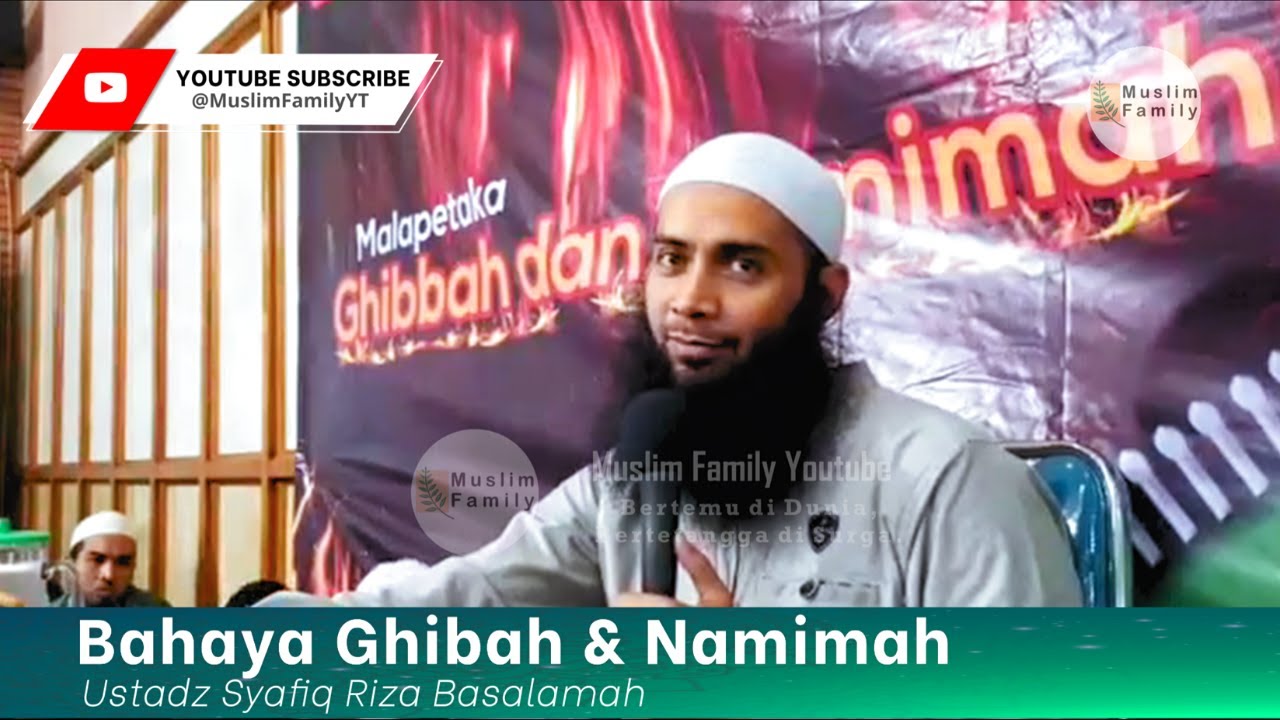 Bahaya Ghibah & Namimah | Ustadz Syafiq Riza Basalamah