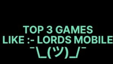top 3 games like lords mobile for Android / @m...musics3834