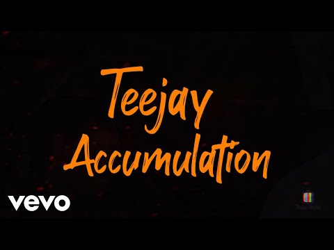 TeeJay - Accumulation (Official Lyric Video)