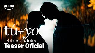 TÚ+YO - SOLOS CONTRA TODOS | Teaser Oficial | Prime Video
