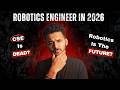 CSE is over... Why you should become a Robotics Engineer in 2026