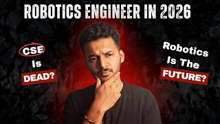 CSE is over... Why you should become a Robotics Engineer in 2026