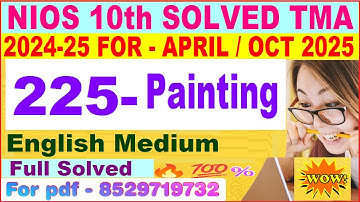 NIOS Painting 225 tma solved 2024-25 class 10 | nios Painting 225 assignment solved 2025 in English