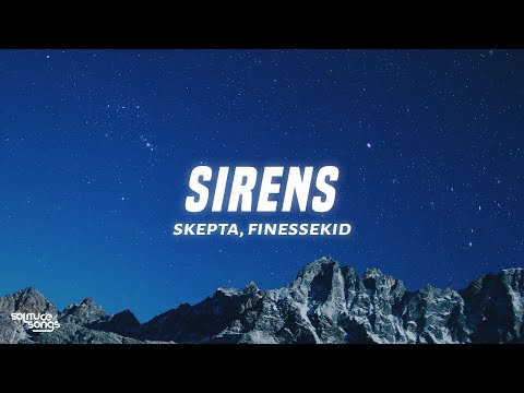 Skepta, Finessekid - Sirens (From Ireland) (Lyrics)