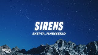 Skepta, Finessekid - Sirens (From Ireland) (Lyrics)