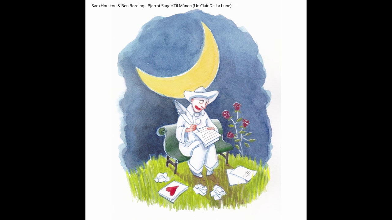 Sara Houston & Ben Bording - Pjerrot Sagde Til Månen (Au Clair De La Lune)