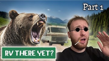 WHY ARE THERE SO MANY BEARS!?!? RV There Yet Part 1