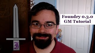 Foundry VTT 0.3.0 - GM Tutorial