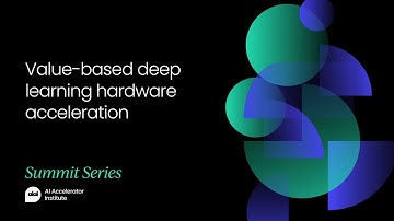 Value-based deep learning hardware acceleration | AI Accelerator Summit Boston 2019