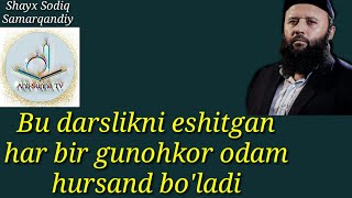 Bu davatni eshitgan har-bir gunohkor odam hursand bo'ladi..Shayx Sodiq Samarqandiy