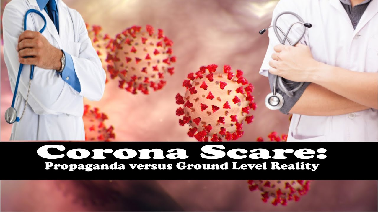 Corona Scare: Propaganda versus Ground Level Reality - YouTube