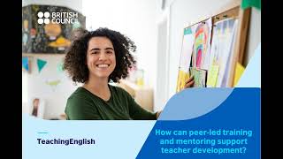 How can peer led training support teacher development?