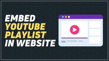 How To Embed A YouTube Playlist in Blogger & Wordpress