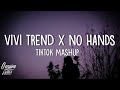 Vivi Trend X No Hands (Tiktok Mashup) DJ Yames