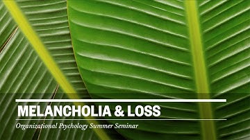 Melancholia and Loss (OPSS03)