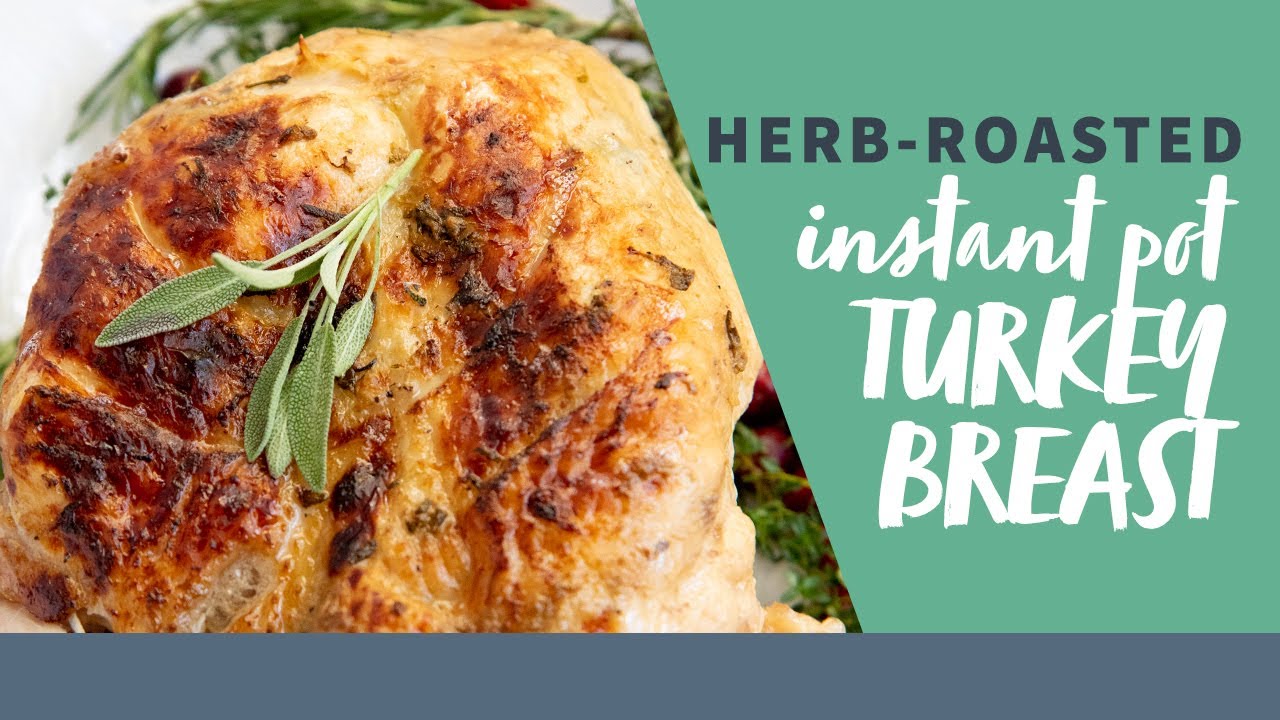HerbRoasted Instant Pot Turkey Breast with simple Turkey Gravy Easy Instant Pot Recipes