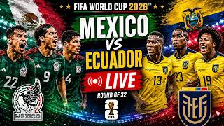 Mexico vs Ecuador LIVE | FIFA World Cup 2026 Round of 32 | Live Score, Commentary & Match Updates