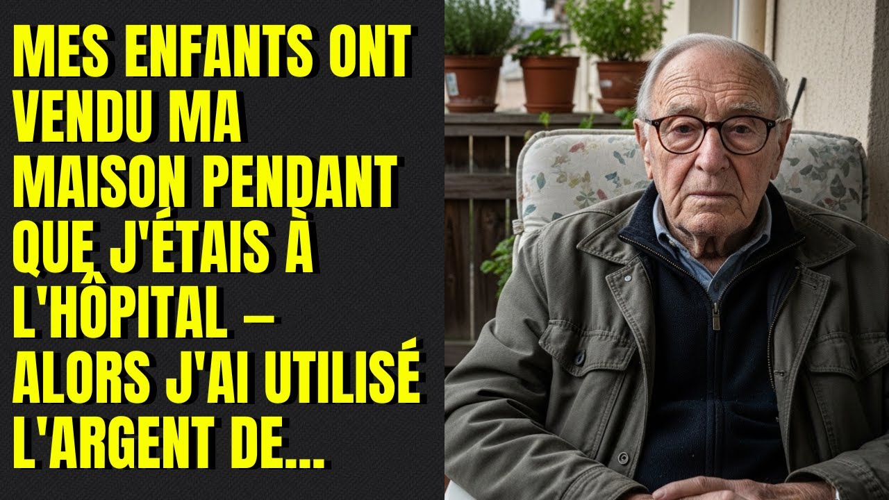 Mes enfants ont vendu ma maison pendant que j'étais à l'hôpital — alors j'ai utilisé l'argent de...