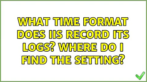 What time format does IIS record its logs? Where do I find the setting?