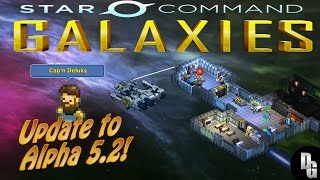 Star Command Galaxies (Alpha 5.2) Let's Play ►Testing out the new Update!