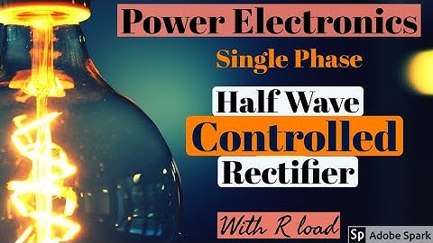 Power Electronics . Single Phase Half Wave Controlled rectifier. SCR application.