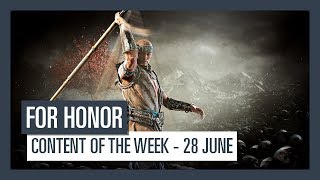 FOR HONOR - CONTENT OF THE WEEK - 28 JUNE