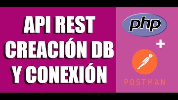 API REST - PHP & Postman #2 Creación de DB y Conexión