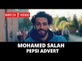 New Pepsi Mo Salah Advert 
