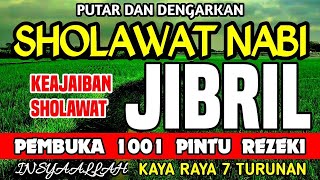 SHOLAWAT JIBRIL PENARIK REZEKI PALING MUSTAJAB,SHOLAWAT NABI MUHAMMAD SAW MERDU TERBARU