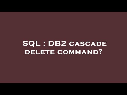 SQL : DB2 cascade delete command?