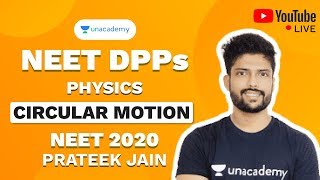 NEET 2020 DPP on Circular Motion | Prateek Jain | Physics | Unacademy Sapiens
