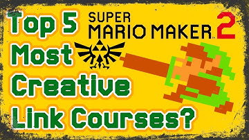 Top 5 Most Creative Zelda/Link Levels in Super Mario Maker 2!