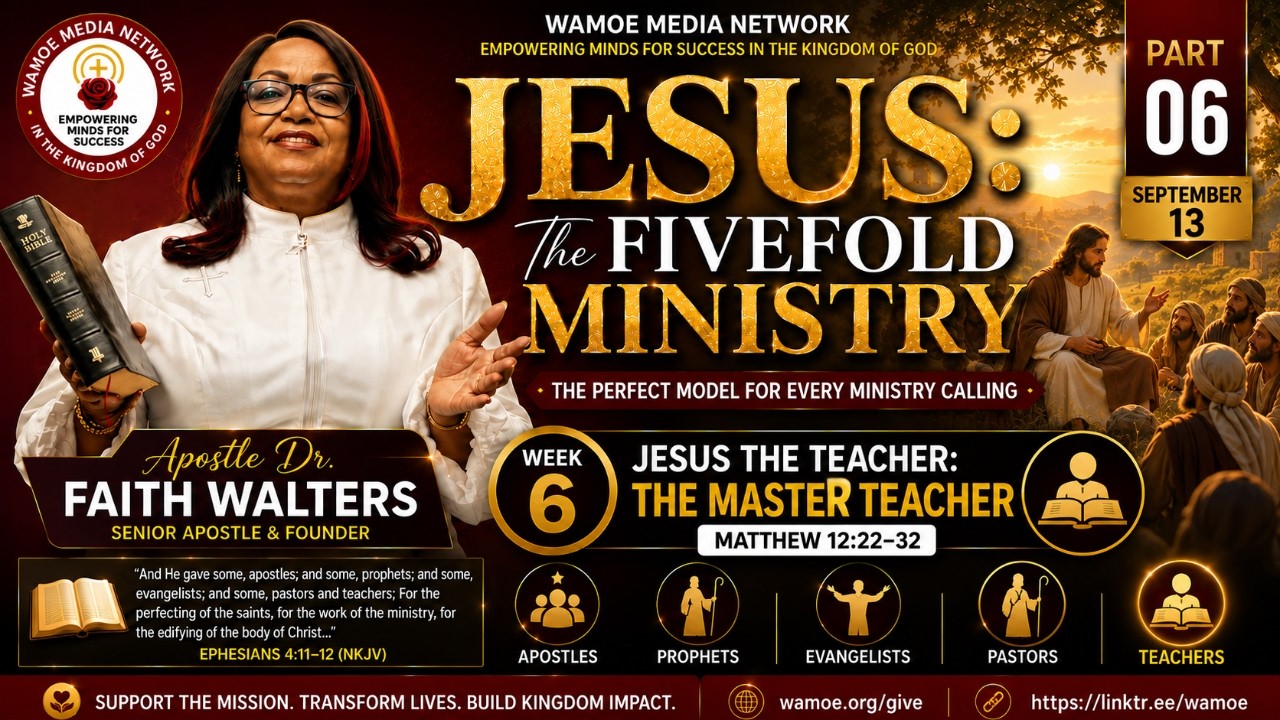 Jesus: The Fivefold Ministry | Jesus the Teacher: The Master Teacher Matthew 12:22–32