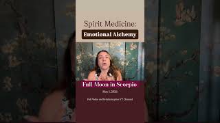Spirit Medicine: Emotional Alchemy: | Full Moon in Scorpio | May 1st, 2026 #angelicguidance