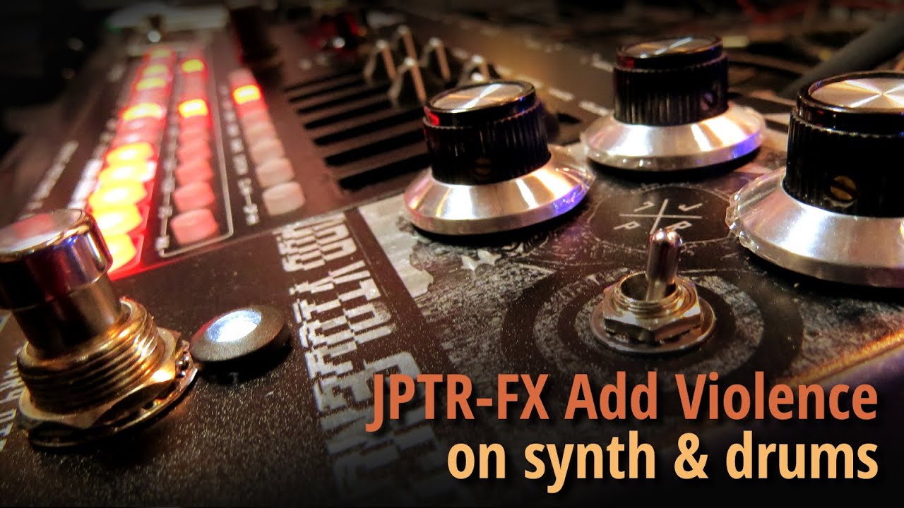 JPTR-FX Add Violence on synth and drums (no talk) - YouTube