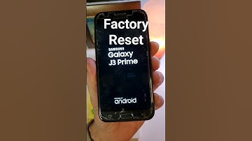 How to Factory Reset Samsung Galaxy J3 Prime