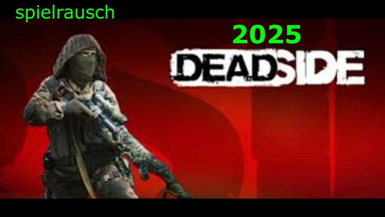 Deadside: Was ist daraus geworden?gameplay|4K|PvP-PvE |PC|Deutsch|2025