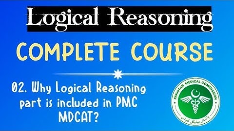02. Why Logical Reasoning part is included in PMC MDCAT? | Logical Reasoning for MDCAT